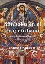 Simbolos en el arte cristiano. Breve diccionario ilustrado