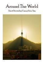 Around the World: Short stories by Chang Shih Yen