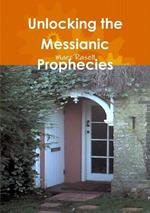 Unlocking the Messianic Prophecies