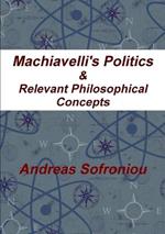 Machiavelli's Politics & Relevant Philosophical Concepts