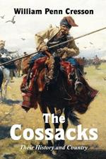 The Cossacks: Their History and Country