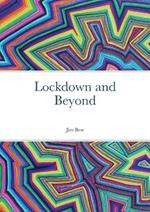 Lockdown and Beyond