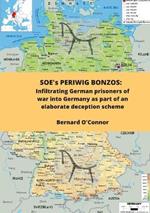 SOE's PERIWIG BONZOS: Infiltrating anti-Nazi Germans into Germany as part of an elaborate deception scheme