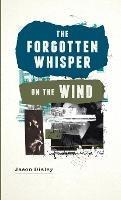 The Forgotten Whisper On The Wind