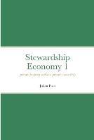Stewardship Economy 1: Private property without private ownership