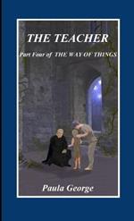The Way of Things, Part Four, The Teacher