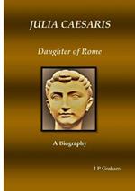 Julia Caesaris: Daughter of Rome