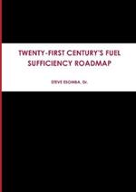 Twenty-First Century's Fuel Sufficiency Roadmap