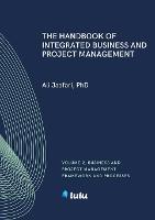 The Handbook of Integrated Business and Project Management, Volume 2: Business and Project Management Framework and Processes