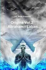 Origins Vol.2: Abraham - Laban