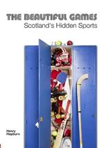 The Beautiful Games - Scotland's Hidden Sports