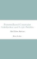 Pattern-Based Constraint Satisfaction and Logic Puzzles: Third Edition, Hardcover