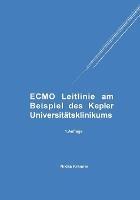 ECMO Leitlinie am Beispiel des Kepler Universitatsklinikums: 1. Auflage