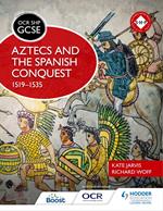 OCR GCSE History SHP: Aztecs and the Spanish Conquest, 1519-1535