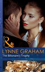 The Billionaire's Trophy (A Bride for a Billionaire, Book 0) (Mills & Boon Modern)