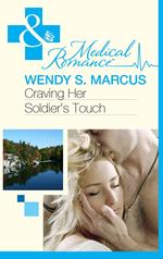 Craving Her Soldier's Touch (Beyond the Spotlight…, Book 1) (Mills & Boon Medical)