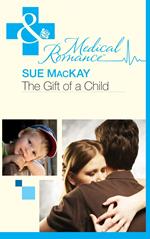 The Gift Of A Child (The Infamous Maitland Brothers, Book 1) (Mills & Boon Medical)