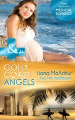 Gold Coast Angels: Two Tiny Heartbeats (Gold Coast Angels, Book 2) (Mills & Boon Medical)