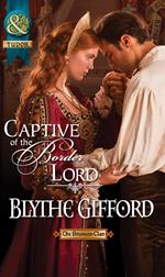 Captive Of The Border Lord (The Brunson Clan, Book 2) (Mills & Boon Historical)