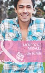 Mendoza's Miracle (The Fortunes of Texas: Whirlwind Romance, Book 3) (Mills & Boon Cherish)