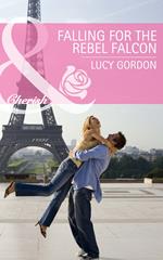 Falling for the Rebel Falcon (The Falcon Dynasty, Book 4) (Mills & Boon Cherish)