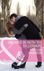 Snowed in with the Billionaire (Mills & Boon Cherish)