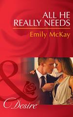 All He Really Needs (At Cain's Command, Book 2) (Mills & Boon Desire)