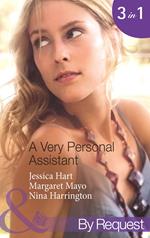 A Very Personal Assistant: Oh-So-Sensible Secretary / The Santorini Marriage Bargain / Hired: Sassy Assistant (Mills & Boon By Request)