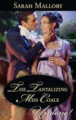 The Tantalizing Miss Coale (The Notorious Coale Brothers) (Mills & Boon Historical Undone)