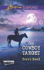 The Cowboy Target (Protection Specialists, Book 4) (Mills & Boon Love Inspired Suspense)