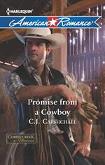 Promise From A Cowboy (Coffee Creek, Montana, Book 3) (Mills & Boon American Romance)