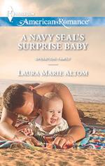 A Navy Seal's Surprise Baby (Operation: Family, Book 4) (Mills & Boon American Romance)