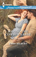 Having The Cowboy's Baby (Blue Falls, Texas, Book 2) (Mills & Boon American Romance)