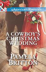 A Cowboy's Christmas Wedding (Mills & Boon American Romance)