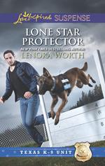 Lone Star Protector (Texas K-9 Unit, Book 6) (Mills & Boon Love Inspired Suspense)