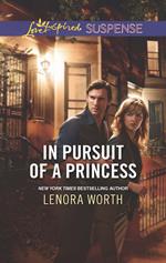 In Pursuit Of A Princess (Mills & Boon Love Inspired Suspense)