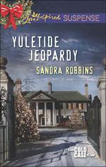 Yuletide Jeopardy (The Cold Case Files, Book 2) (Mills & Boon Love Inspired Suspense)