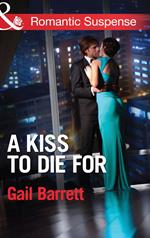 A Kiss to Die for (Buried Secrets, Book 2) (Mills & Boon Romantic Suspense)