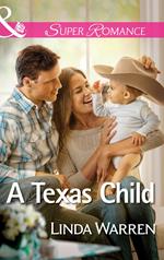 A Texas Child (Willow Creek, Texas, Book 3) (Mills & Boon Superromance)