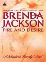 Fire And Desire (Madaris Family Saga, Book 5)