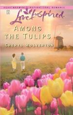 Among The Tulips (Mills & Boon Love Inspired)