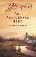 An Accidental Hero (Mills & Boon Love Inspired)