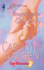 Brought Together by Baby (Tiny Blessings, Book 2) (Mills & Boon Love Inspired)