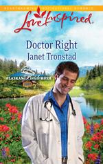 Doctor Right (Alaskan Bride Rush, Book 3) (Mills & Boon Love Inspired)