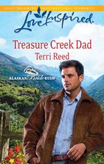 Treasure Creek Dad (Alaskan Bride Rush, Book 2) (Mills & Boon Love Inspired)