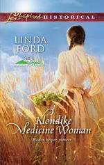 Klondike Medicine Woman (Alaskan Brides, Book 2) (Mills & Boon Love Inspired)