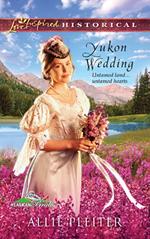 Yukon Wedding (Alaskan Brides, Book 1) (Mills & Boon Love Inspired)