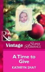 A Time To Give (9 Months Later, Book 50) (Mills & Boon Vintage Superromance)