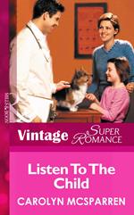 Listen to the Child (Creature Comfort, Book 3) (Mills & Boon Vintage Superromance)