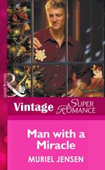 Man With A Miracle (The Men of Maple Hill, Book 3) (Mills & Boon Vintage Superromance)